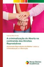 criminalizacao do Aborto na contramao dos Direitos Reprodutivos af Tuani Da Silva D'Avila