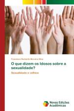 O que dizem os Idosos sobre a sexualidade? af Francisco Norberto Moreira Silva