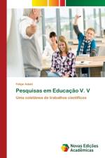 Pesquisas em Educacao V. V af Felipe Adaid