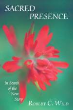 Sacred Presence af Robert C Wild