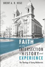 Faith at the Intersection of History and Experience af Brent A R Hege