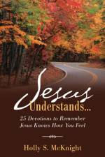 Jesus Understands... af Holly S McKnight