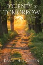 Journey to Tomorrow af Daniel Hill Zafren