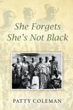 She Forgets She's Not Black af Patty Coleman