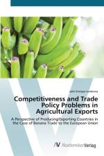 Competitiveness and Trade Policy Problems in Agricultural Exports af Jahir Enrique Lombana