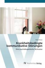 Krankheitsbedingte kommunikative Stoerungen af Elvira Glavas
