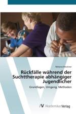Ruckfalle wahrend der Suchttherapie abhangiger Jugendlicher af Melanie Bruckner