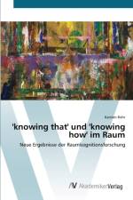 'knowing that' und 'knowing how' im Raum af Karsten Rohr