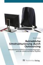 Betriebliche Umstrukturierung durch Outsourcing af Nicole Gramse
