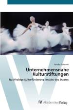 Unternehmensnahe Kulturstiftungen af Annika Poloczek
