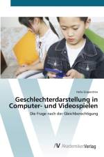 Geschlechterdarstellung in Computer- und Videospielen af Hella Grapenthin