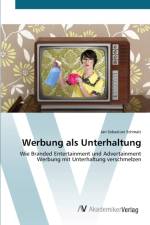 Werbung als Unterhaltung af Jan Sebastian Schmalz