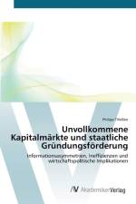 Unvollkommene Kapitalmarkte und staatliche Grundungsfoerderung af Philipp Tillessen