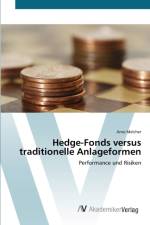 Hedge-Fonds versus traditionelle Anlageformen af Arno Melcher