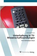 Unterhaltung in TV-Wissenschaftssendungen af Vanessa Neumann
