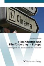 Filmindustrie und Filmfoerderung in Europa af Anne Kathrin Haussler