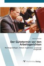 Gutetermin vor den Arbeitsgerichten af Fabian Schneider