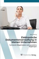 Elektronische Dokumentenverwaltung in kleinen Unternehmen af Dario Schilling