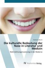 kulturelle Bedeutung der Nase in Literatur und Medizin af Katharina Baisch