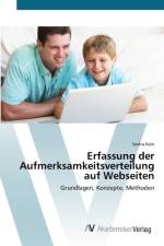 Erfassung der Aufmerksamkeitsverteilung auf Webseiten af Saskia Kain