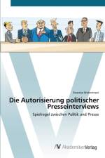Autorisierung politischer Presseinterviews af Swantje Waterstraat