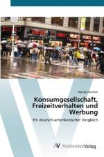 Konsumgesellschaft, Freizeitverhalten und Werbung af Mandy Gunther