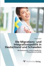 Migrations- und Integrationspolitik in Deutschland und Schweden af Denise Erpen