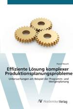 Effiziente Loesung komplexer Produktionsplanungsprobleme af Pascal Reusch