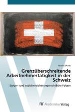 Grenzuberschreitende Arbeitnehmertatigkeit in der Schweiz af Nicole Zmuda