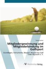 Mitgliedergewinnung und Mitgliederbindung im Golfsport af Tobias Pankse