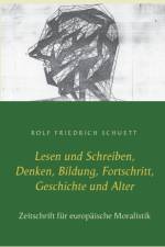 Lesen und Schreiben, Denken, Bildung, Fortschritt, Geschichte und Alter af Rolf Friedrich Schuett
