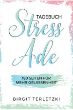 Tagebuch Stress ade af Birgit Terletzki