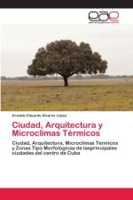 Ciudad, Arquitectura y Microclimas Termicos af Arnoldo Eduardo Alvarez López