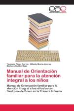 Manual de Orientacion familiar para la atencion integral a los ninos af Yaumara Pérez García
