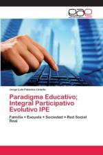Paradigma Educativo; Integral Participativo Evolutivo IPE af Jorge Luis Palacios Linarte