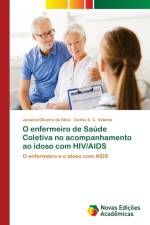 O enfermeiro de Saude Coletiva no acompanhamento ao idoso com HIV/AIDS af Janaina Oliveira Da Silva
