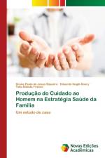 Producao do Cuidado ao Homem na Estrategia Saude da Familia af Bruna Paula de Jesus Siqueira