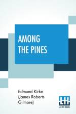 Among The Pines af Edmund Kirke (James Roberts Gilmore)