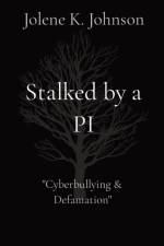 Stalked by a PI af Jolene K Johnson