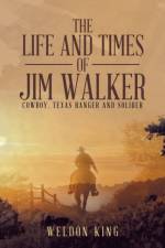 Life and Times of Jim Walker af Weldon King