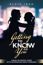 Getting to Know You af Elvis Iruh