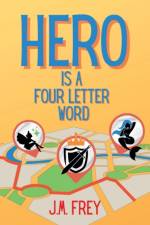Hero is a Four Letter Word af J M Frey