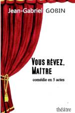 Vous Revez, Maitre af Jean-Gabriel Gobin