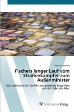 Fischers langer Lauf vom Strassenkampfer zum Aussenminister af Christina Kreimer