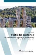 Poetik des Zerstoerten af Katja Thomas