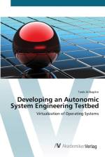 Developing an Autonomic System Engineering Testbed af Tarek Al-Bagikni