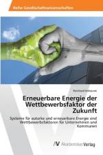 Erneuerbare Energie der Wettbewerbsfaktor der Zukunft af Reinhard Indraczek