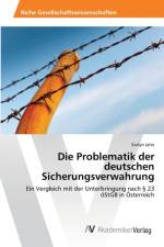 Problematik der deutschen Sicherungsverwahrung af Evelyn Jahn