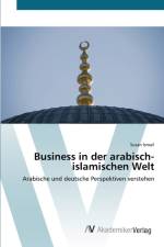 Business in der arabisch-islamischen Welt af Susan Ismail