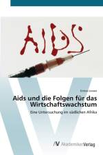 Aids und die Folgen fur das Wirtschaftswachstum af Enrico Lovasz